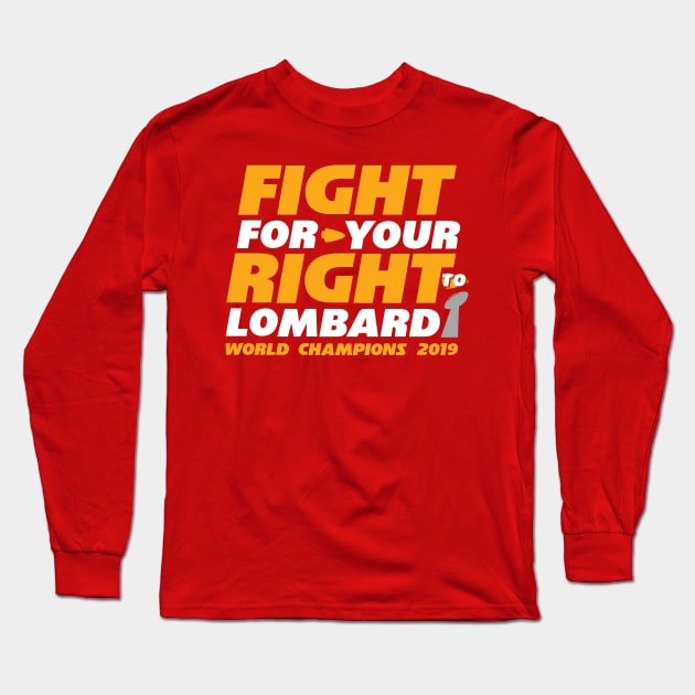 FIGHT FOR YOUR RIGHT TO LOMBARDI Long Sleeve T-Shirt by thedeuce